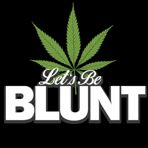 Let’s Be Blunt