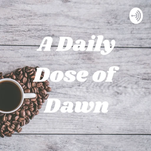 A Daily Dose of Dawn