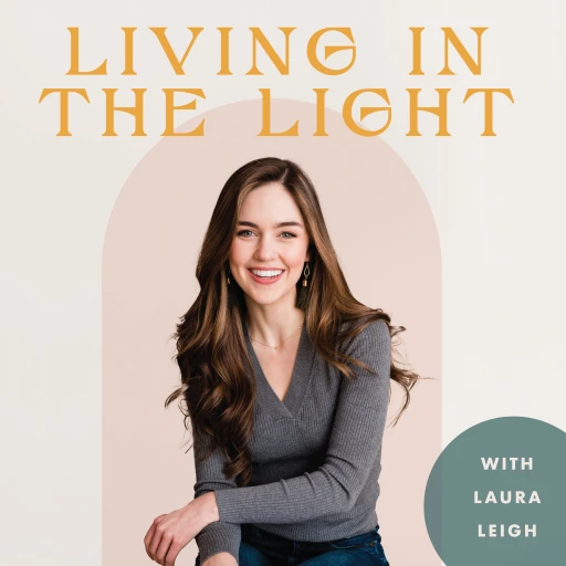 Living in the Light with Laura Leigh