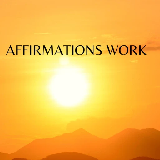 Affirmations Work