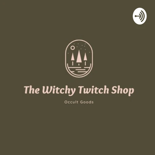 The Witchy Twitchy Podcast