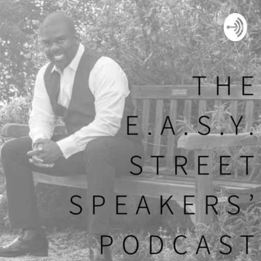 The E.A.S.Y. Street Speaker’s Podcast