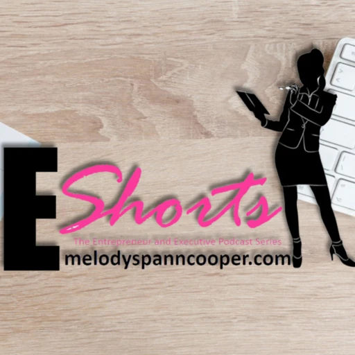 E-Shorts: The Entrepreneur and Executive Podcast Series