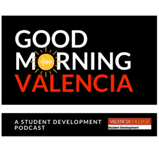 Good Morning Valencia! – A Student Development Podcast