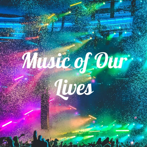 Music of Our Lives