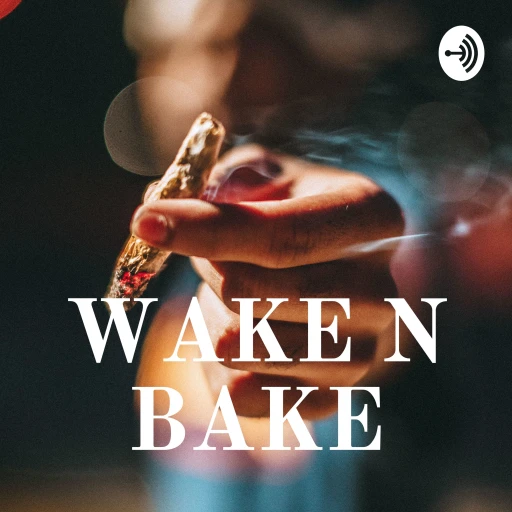 WAKE N BAKE