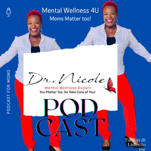 Dr. Nicole L. Arkadie – You Matter Too!! Mental Wellness Monday’s