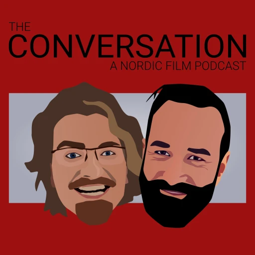 The Conversation – A Nordic Film Podcast