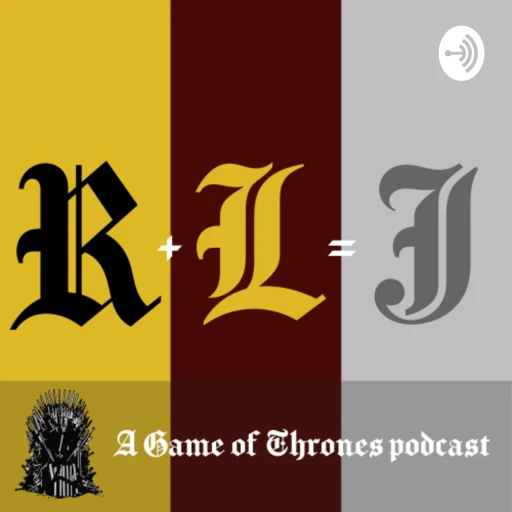 R + L = J: A Game of Thrones Podcast