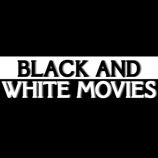 Black and White Movies