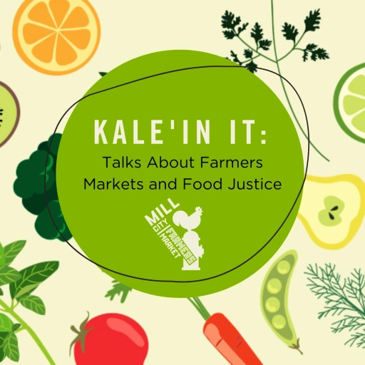 Kale’in It: Talks About Farmers Markets and Food Justice