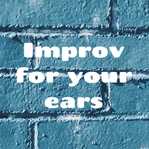 Improv for your ears