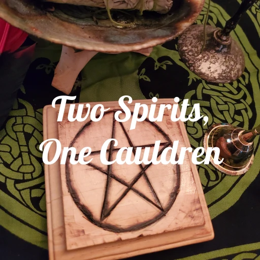 Two Spirits, One Cauldron