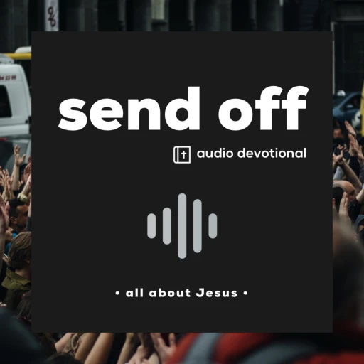 Send Off Audio Devotional