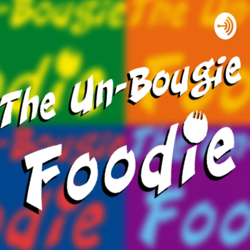 The Un-Bougie Foodie