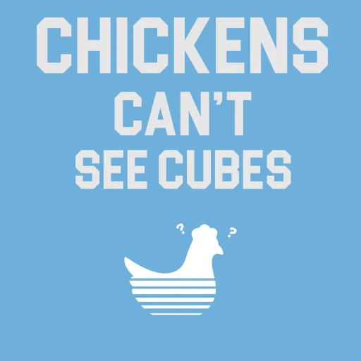 Chickens Can’t See Cubes