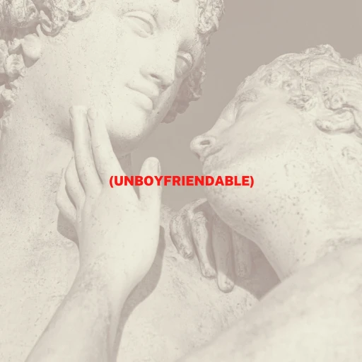 UNBOYFRIENDABLE