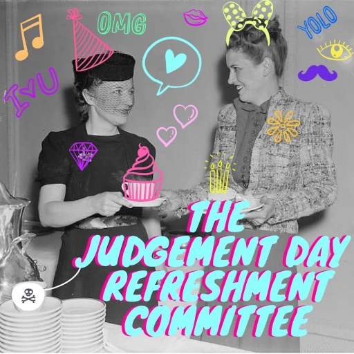 The Judgement Day Refreshment Committee