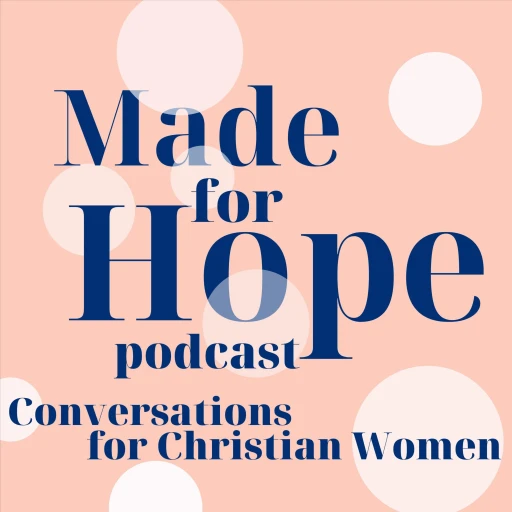 Made for Hope Podcast