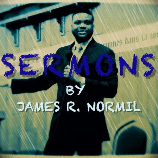 Sermons By James R. Normil