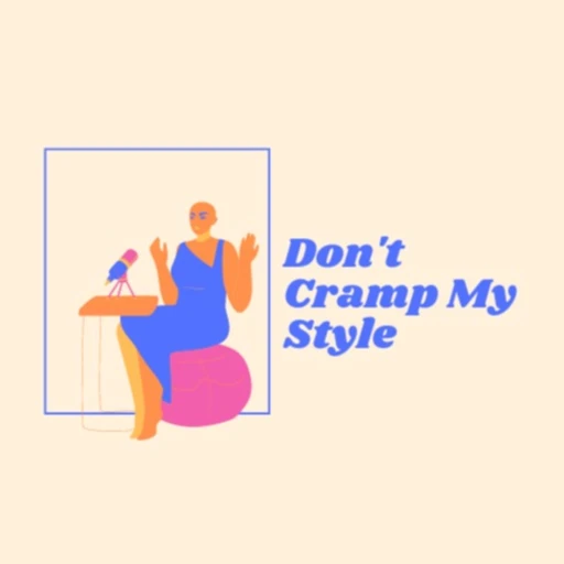 Don’t Cramp My Style