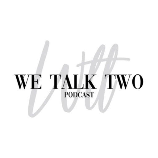 We Talk Two