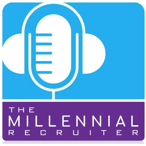 The Millennial Recruiter – The Podcast for Forward Thinking Agency Recruiters