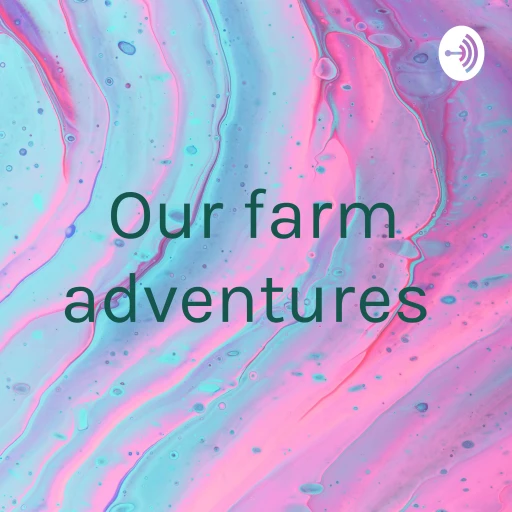 Our farm adventures – a podcast by children for children .