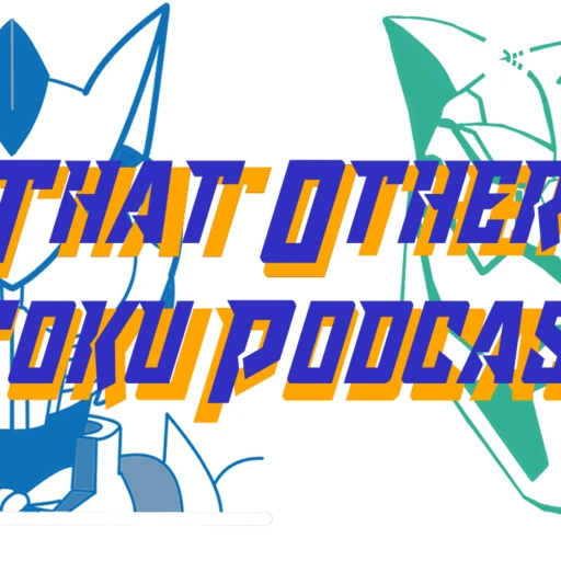 That Other Toku Podcast