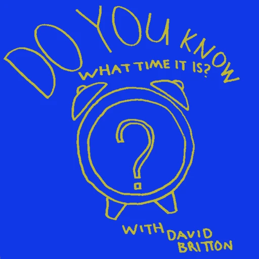 Do You Know What Time It Is? with David Britton