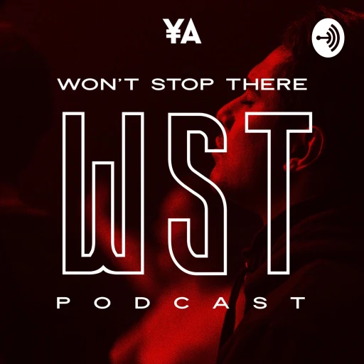 Won’t Stop There Podcast