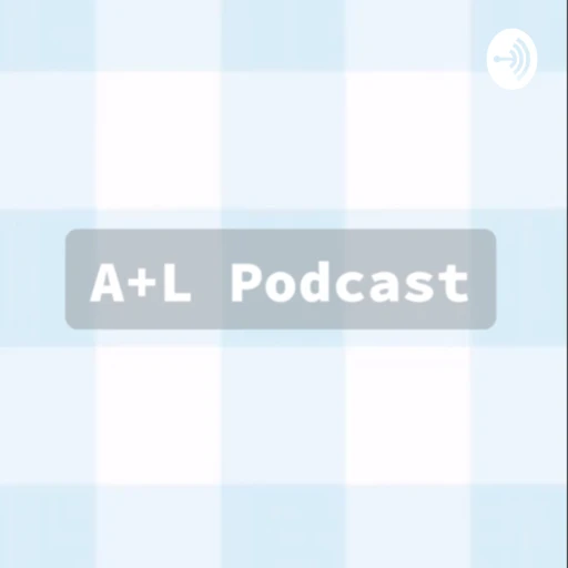 A+L podcast