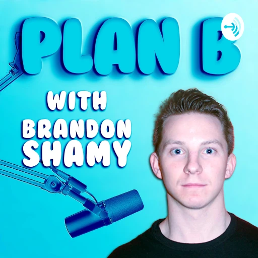 Plan B with Brandon Shamy