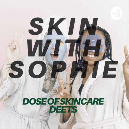 SKIN WITH SOPHIE