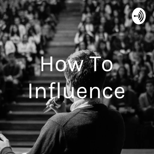 How To Influence