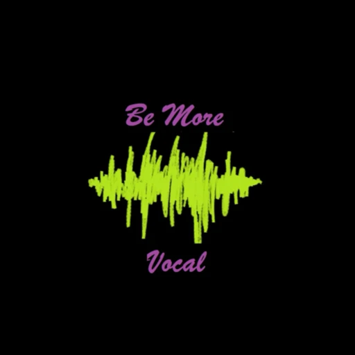 Be More Vocal