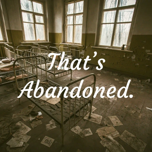 That’s Abandoned.