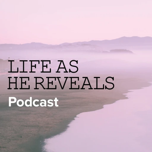 Life As He Reveals