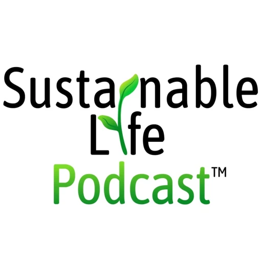 Sustainable Life Podcast™