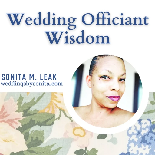 The Wedding | a Podcast by National Award-Winning Officiant Sonita M. Leak