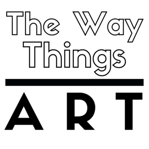 The Way Things ART