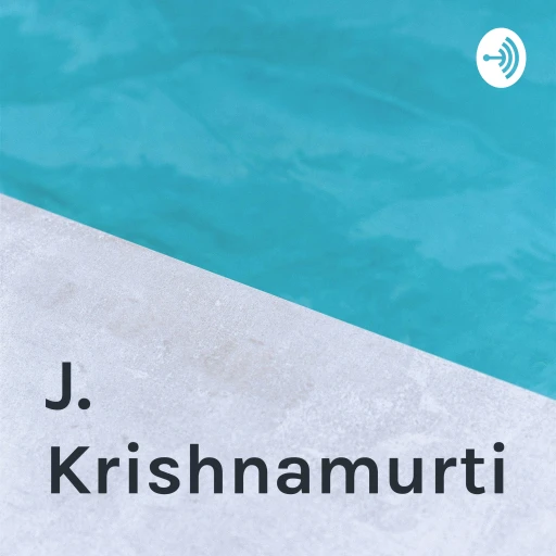 J. Krishnamurti – Teachings