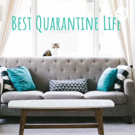 Best Quarantine Life