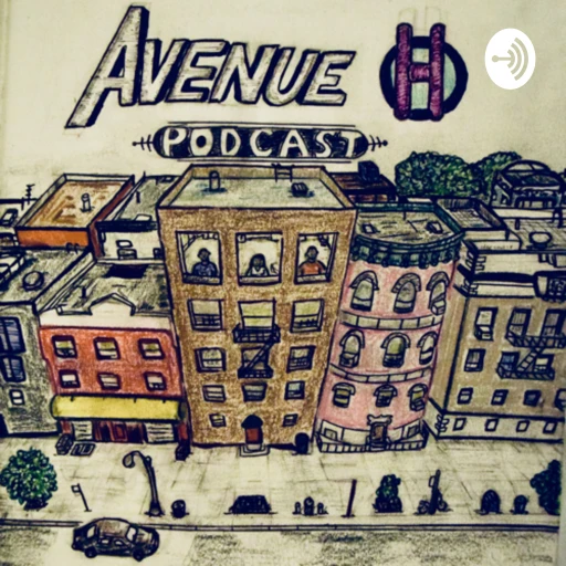 Avenue H Podcast