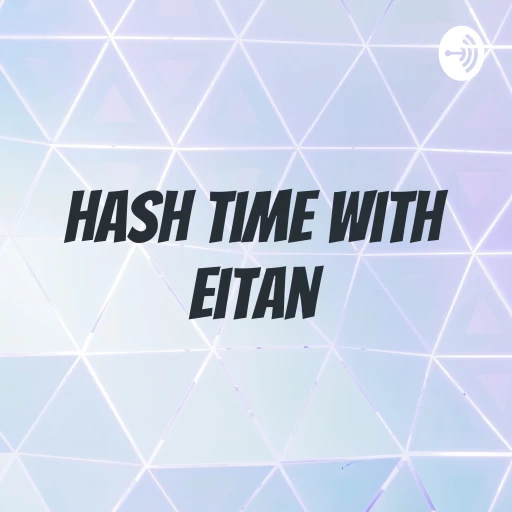 Hash Time With Eitan