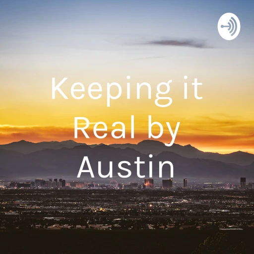 Keeping it Real by Austin