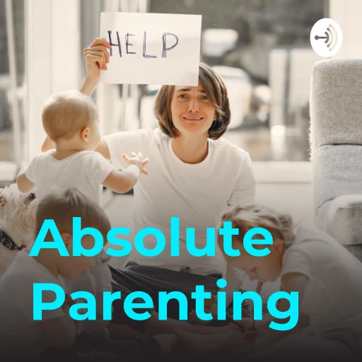 Absolute Parenting – The sh!t no one tells you!