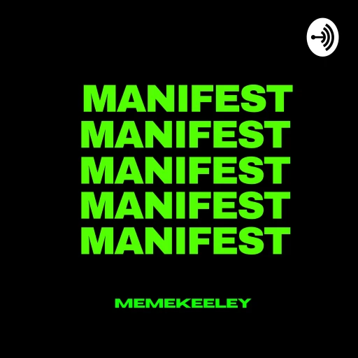 Manifest w/ MemeKeeley