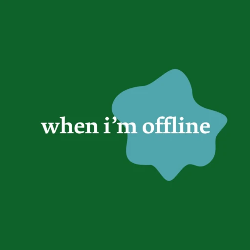 When I’m Offline