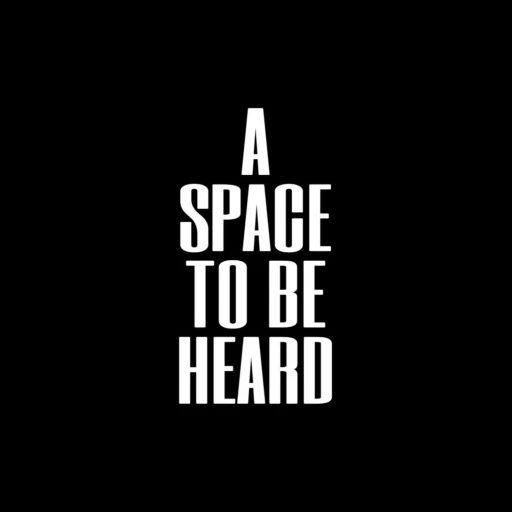 A Space To Be Heard